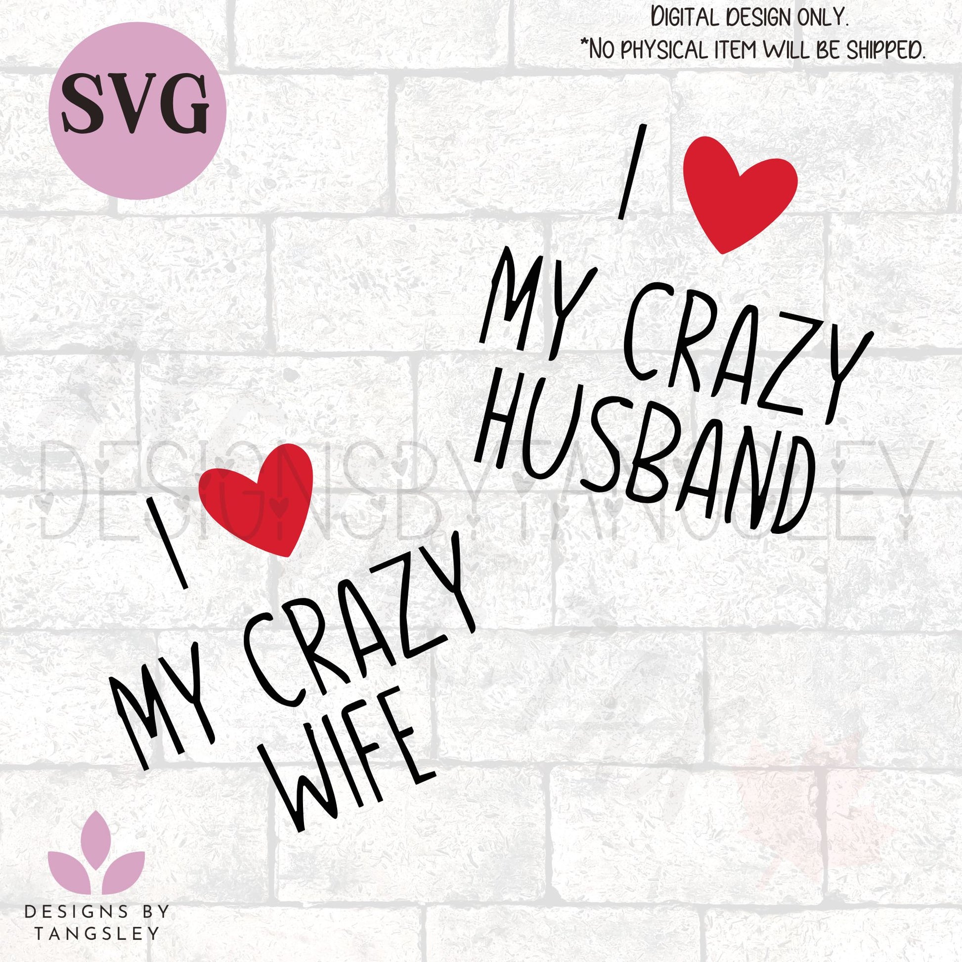Cut file display of "I (HEART) my crazy wife" and "I (HEART) my crazy husband). The heart is red.