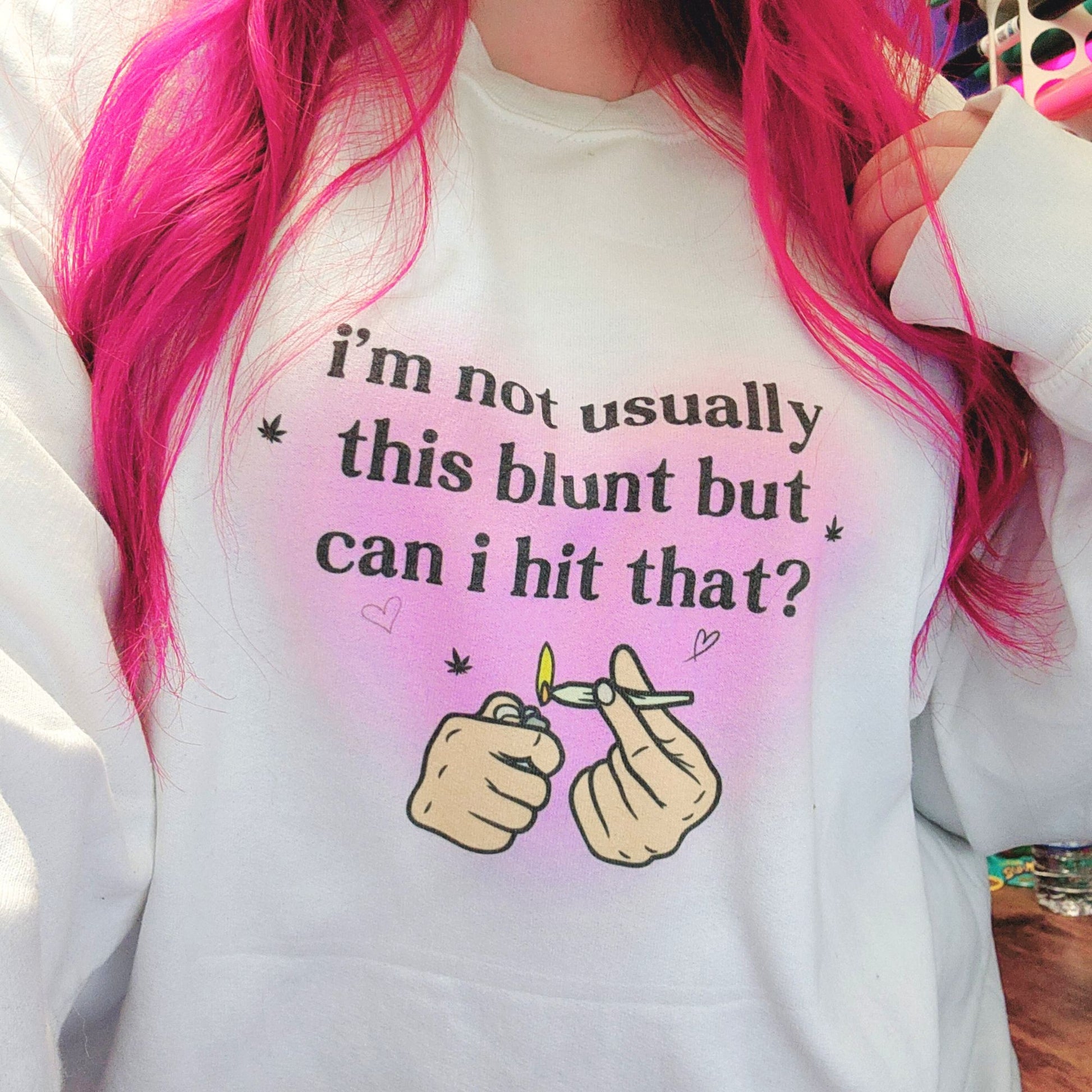 I'm not usually this blunt but can I hit that? 420 Crewneck Sweater - Designs by Tangsley