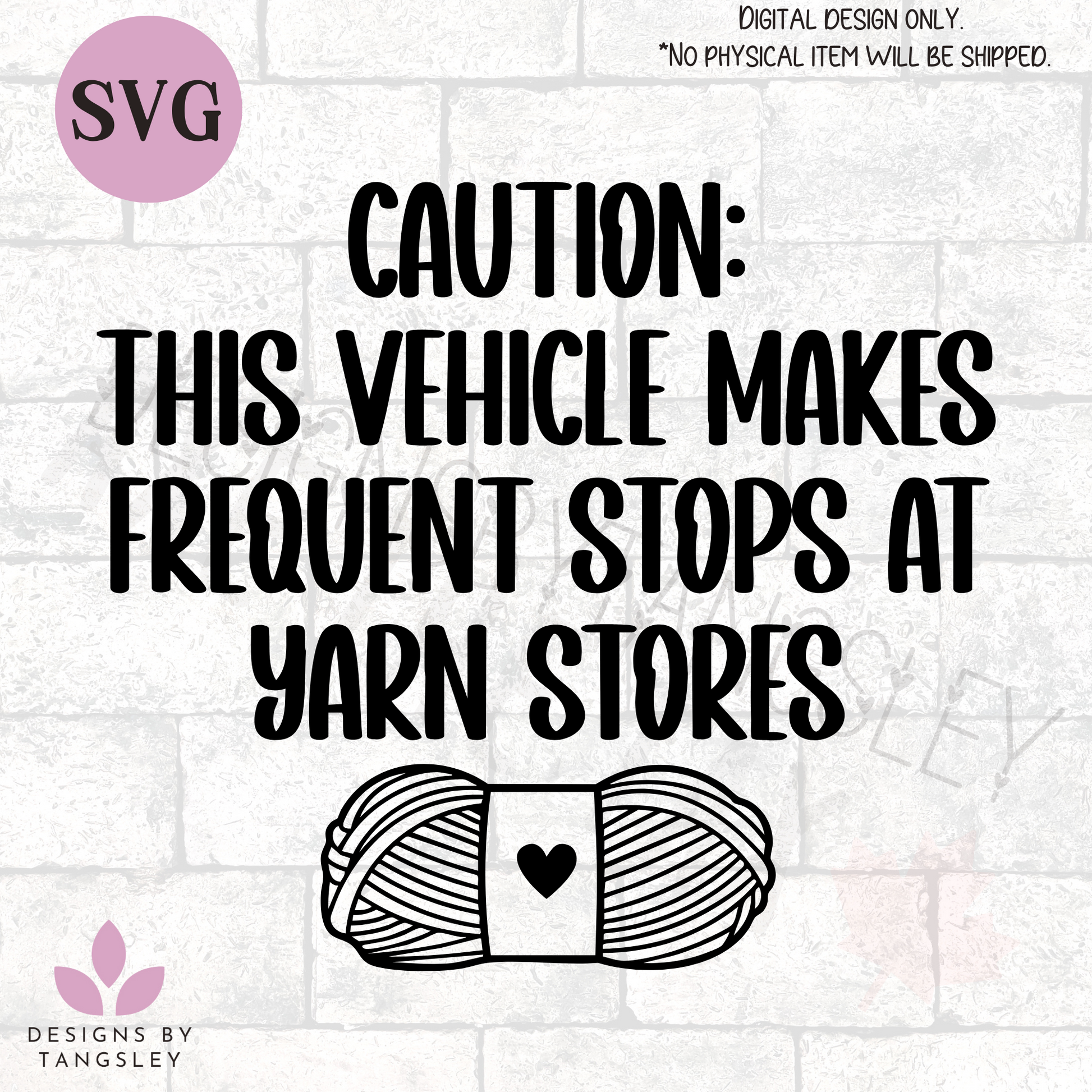 Caution: This Vehicle Makes Frequent Stops At Yarn Stores SVG - Designs by Tangsley