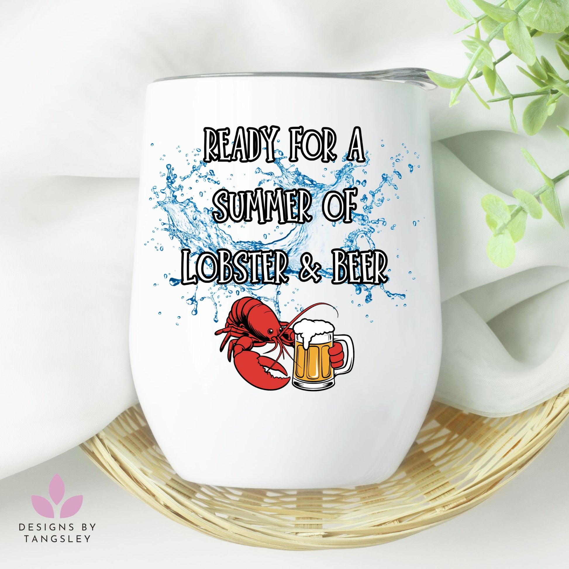 White wine tumbler with "READY FOR A SUMMER OF LOBSTER & BEER" with an image of a lobster holding a beer glass full and fizzy - Made in Cape Breton