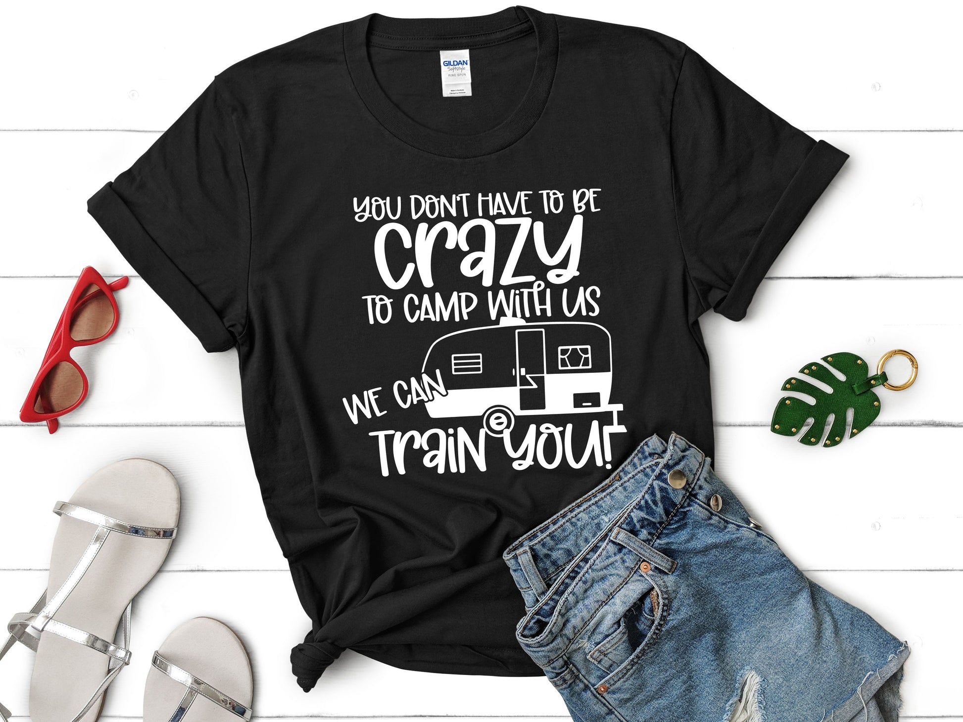 You don't have to be crazy to camp with us, we can train you! unisex t-shirt - Designs by Tangsley
