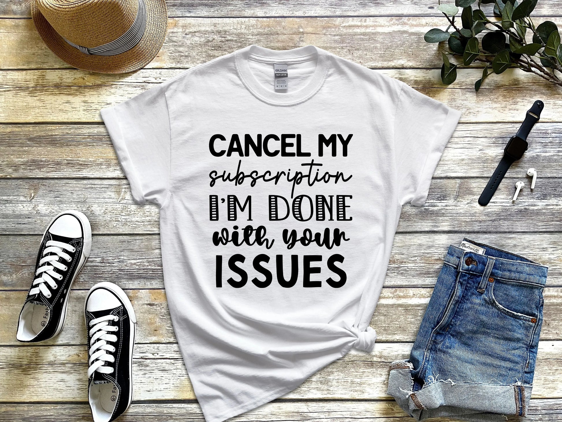 Cancel my subscription I'm done with your issues unisex t-shirt - Designs by Tangsley