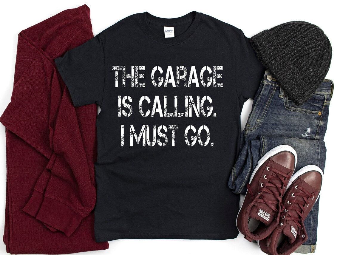 The garage is calling I must go unisex t-shirt - Designs by Tangsley