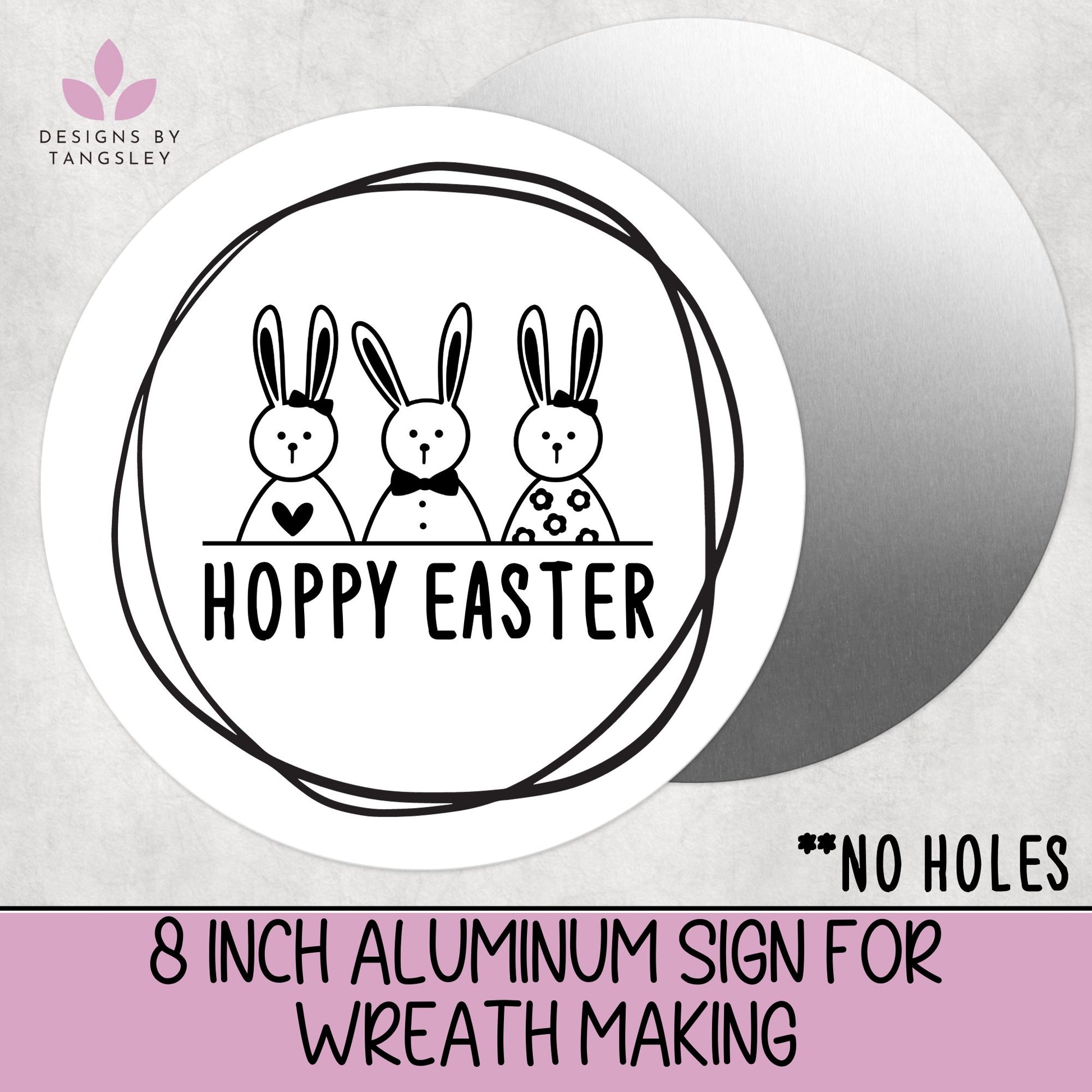 Hoppy Easter -  8" Aluminum Sign for Wreath makers - Designs by Tangsley