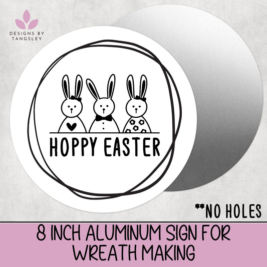 Hoppy Easter -  8" Aluminum Sign for Wreath makers