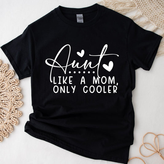 Tshirt with design "Aunt... like a mom, only cooler" with two hearts.