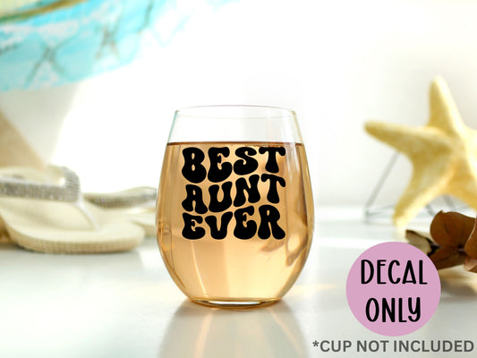 Best Aunt Ever decal for wine glasses & mugs