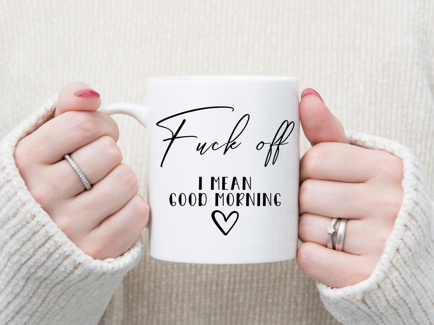 FUCK OFF I mean good morning coffee mug