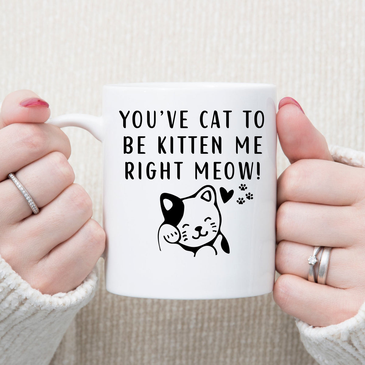 You've Cat To Be Kitten Me Right Meow Ceramic Mug - Designs by Tangsley