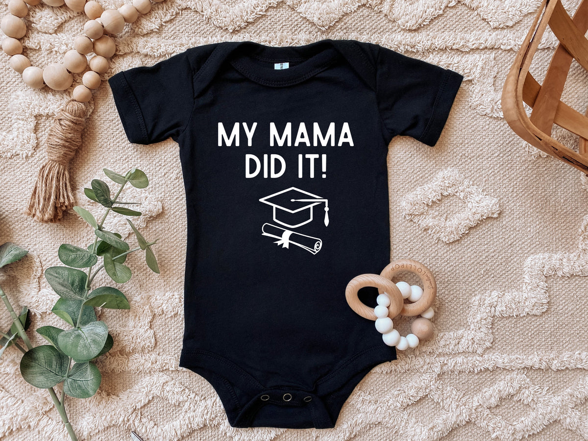 My mama did it Graduation bodysuit - Designs by Tangsley