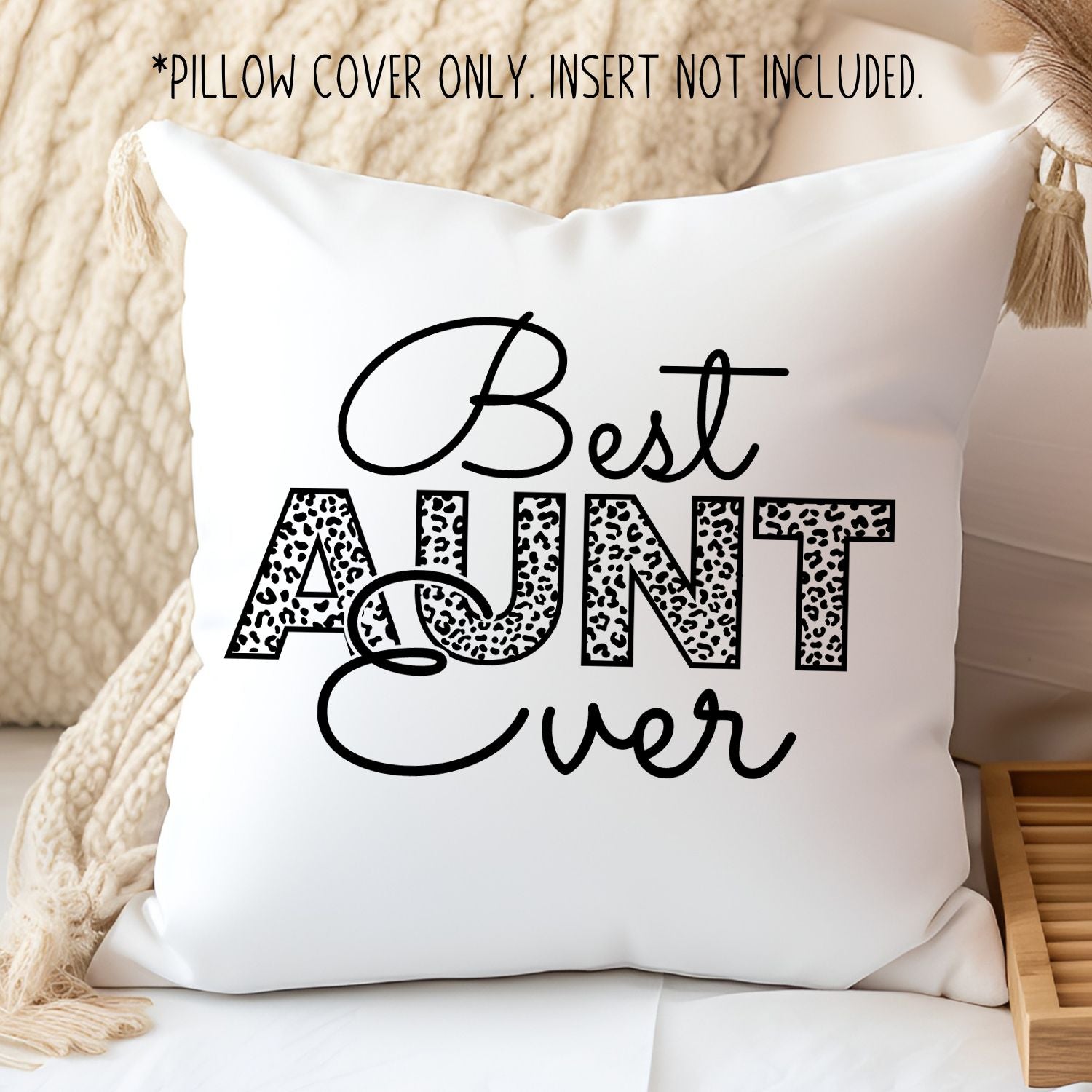 Best Aunt Ever - 15x15 pillow cover - Designs by Tangsley
