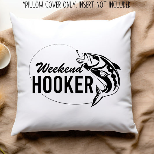 Weekend Hooker Fishing Pillowcase - 15x15 pillow cover