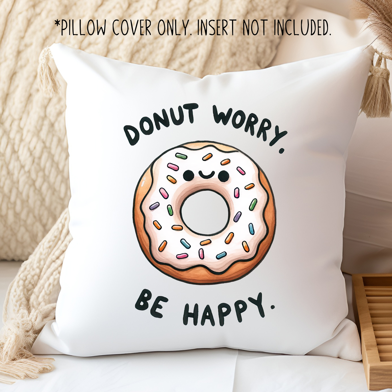 Donut worry be happy - 15x15 pillow cover - Designs by Tangsley