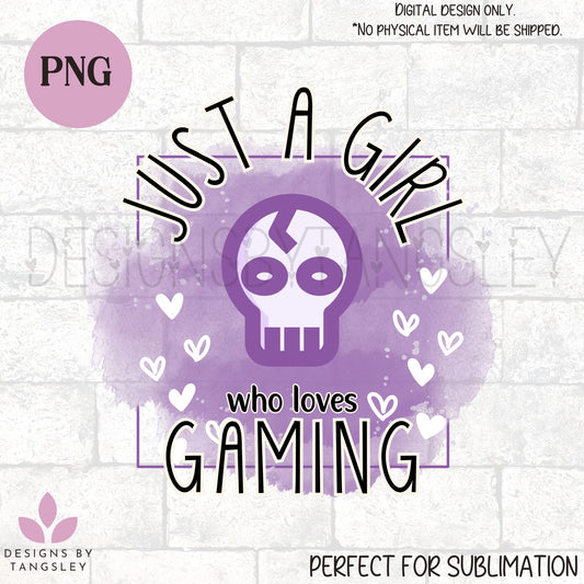 Just a girl who loves gaming PNG design for sublimation