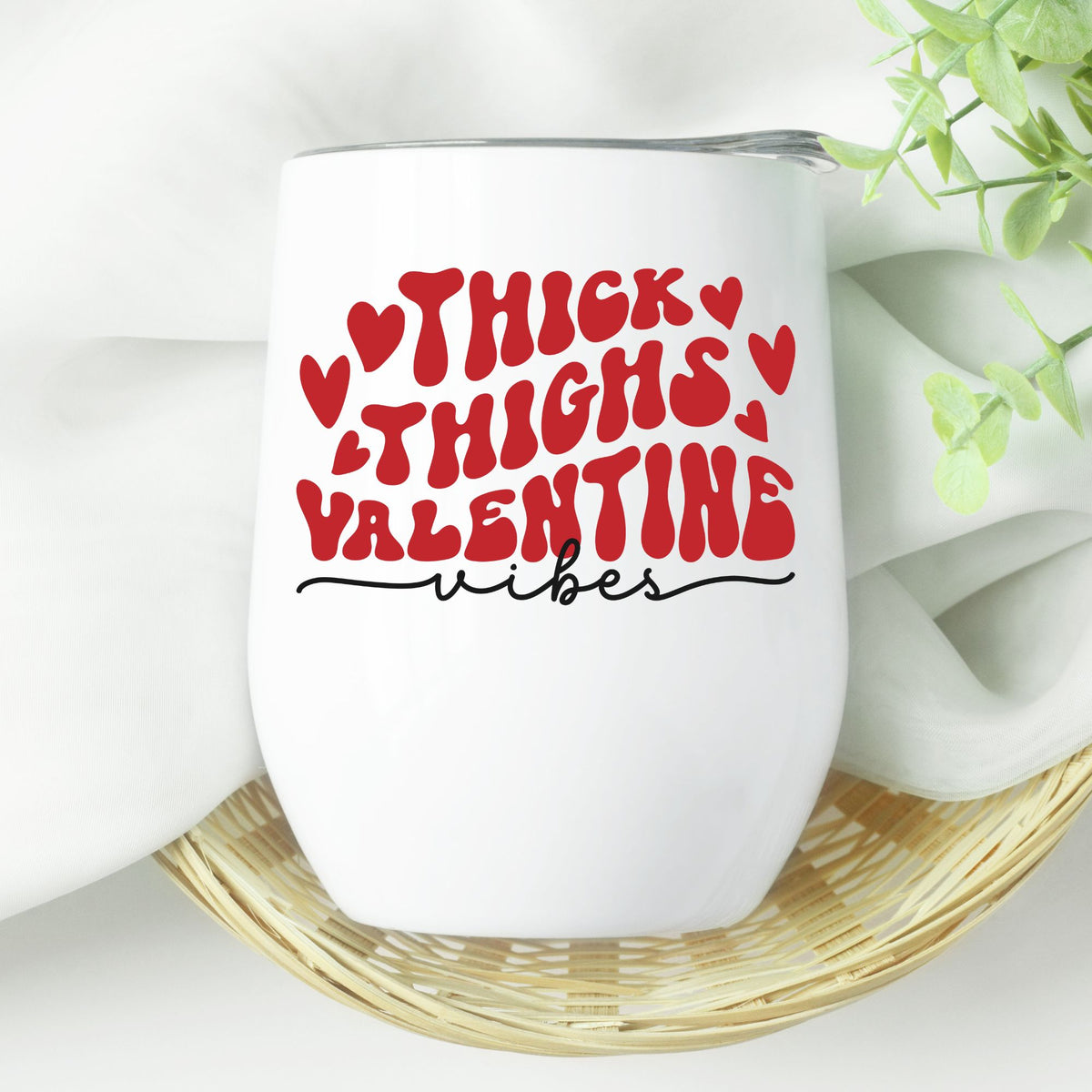 Thigh Thighs and Valentine Vibes Wine Tumbler - Designs by Tangsley