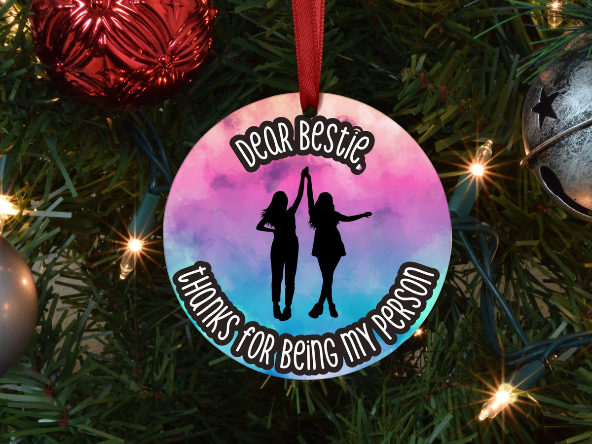 Dear Bestie, Thanks For Being My Person Christmas Ornaments - Designs by Tangsley