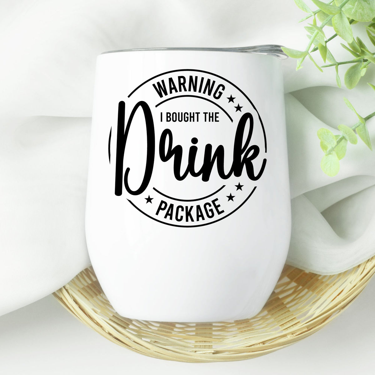 Warning I bought the drink package 12 oz wine tumbler - Designs by Tangsley