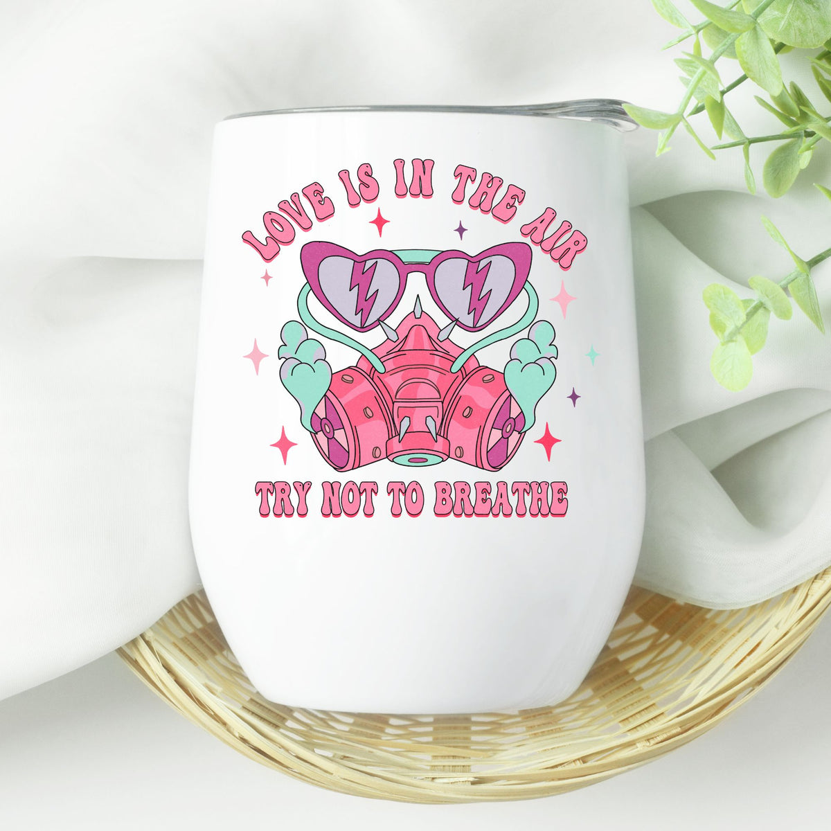 Love is in the air try not to breathe wine tumbler - Designs by Tangsley