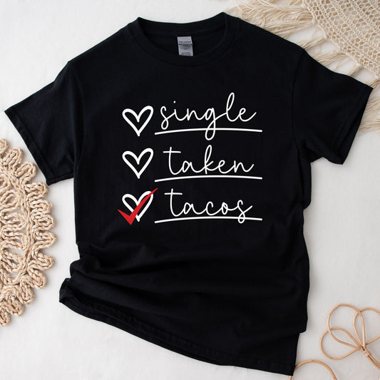 Single, Taken, Tacos Adult T-shirt for Valentine's Day