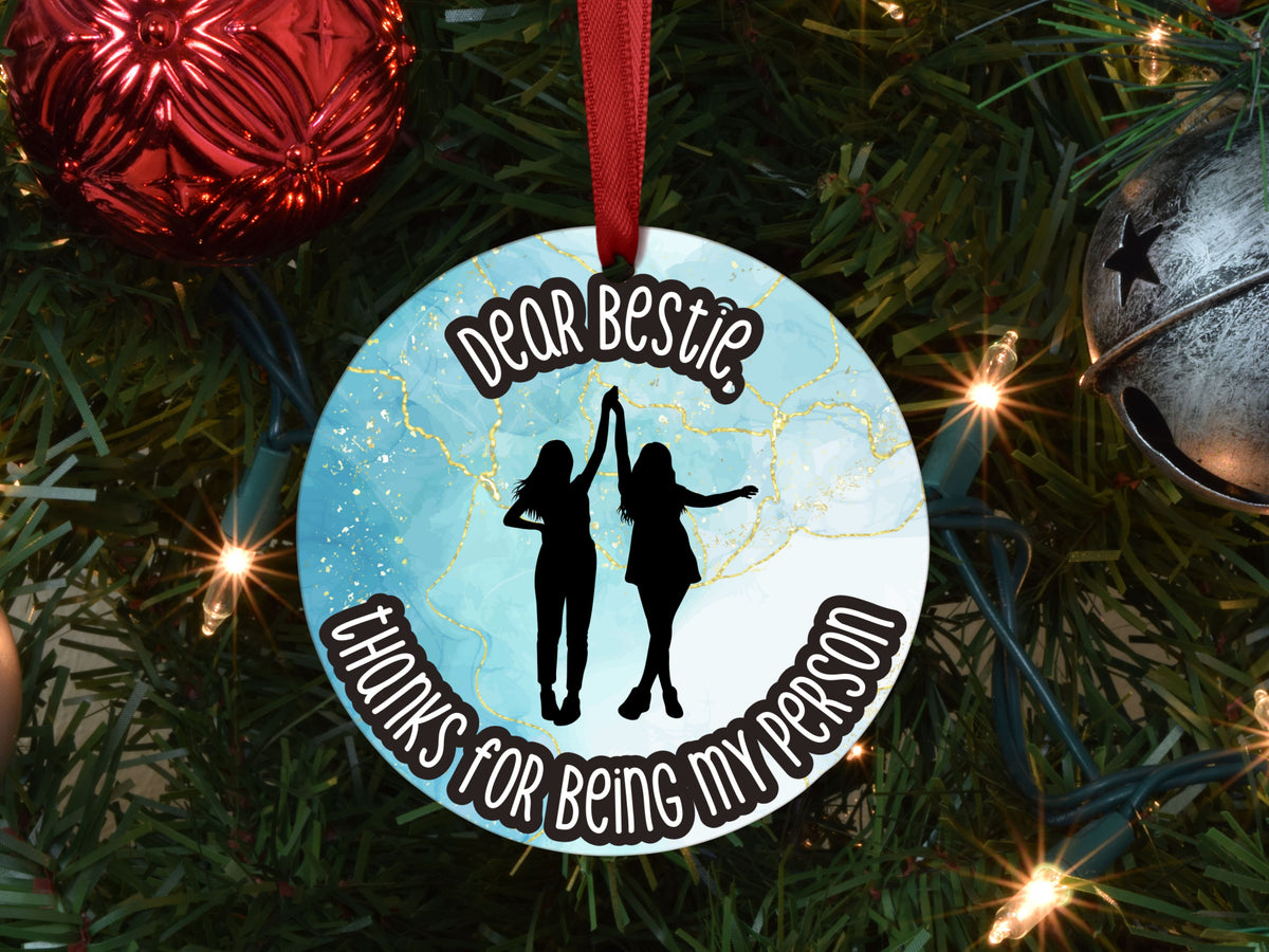 Dear Bestie, Thanks For Being My Person Christmas Ornament - Designs by Tangsley