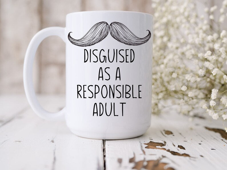 Disguised as a responsible adult coffee mug - Designs by Tangsley