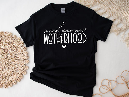 Mind your own motherhood t-shirt for mom