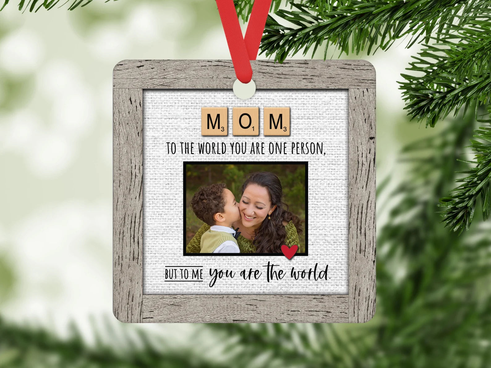 square mdf ornament. MOM to the world you are one person, to me you are the world. you can add your photo to this.