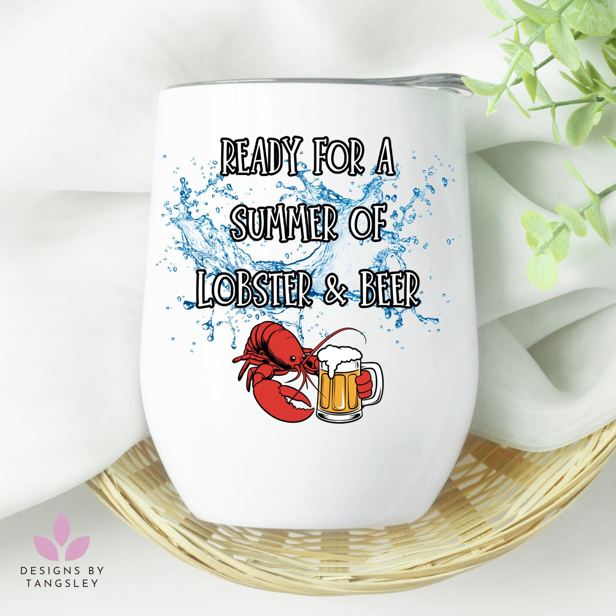 White wine tumbler with "READY FOR A SUMMER OF LOBSTER & BEER" with an image of a lobster holding a beer glass full and fizzy - Made in Cape Breton 