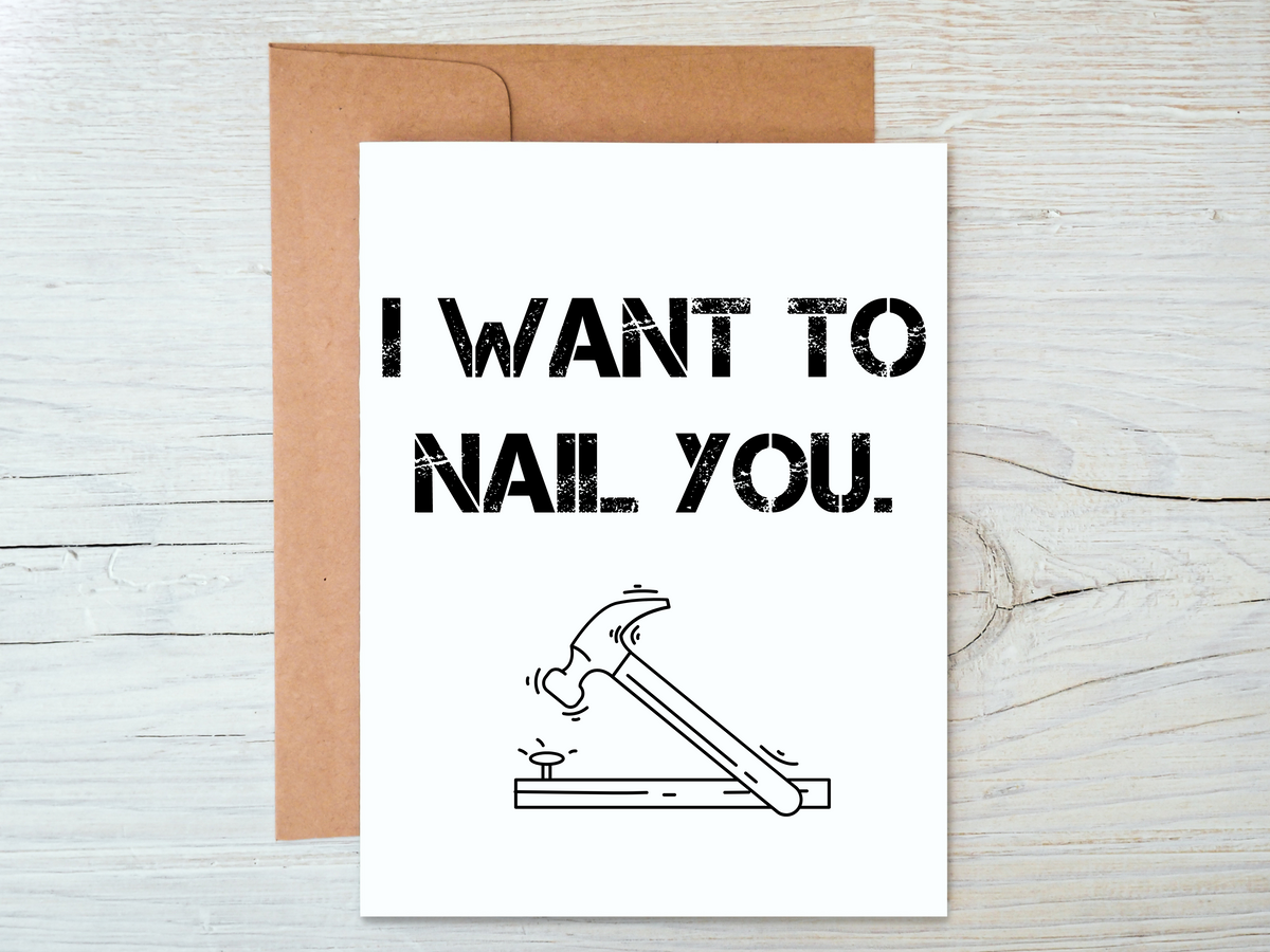 I want to nail you card - Designs by Tangsley