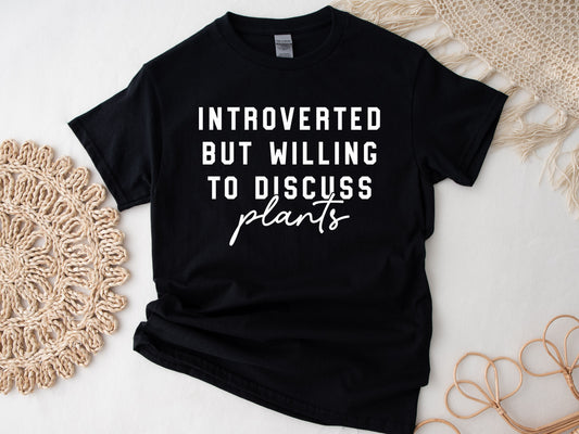 Introverted but willing to discuss plants unisex t-shirt