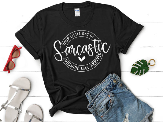 Your little ray of sarcastic sunshine has arrived unisex t-shirt