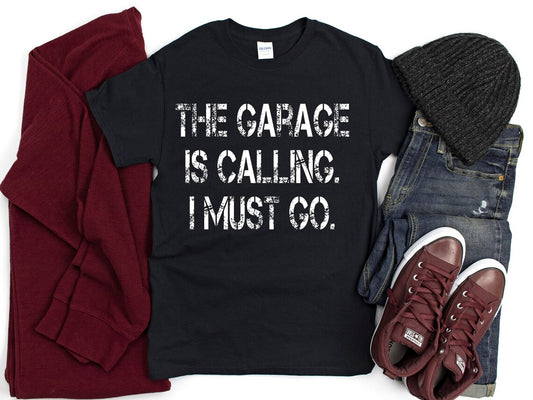 The garage is calling I must go unisex t-shirt