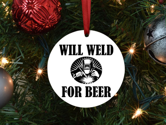 Will weld for beer Christmas ornament